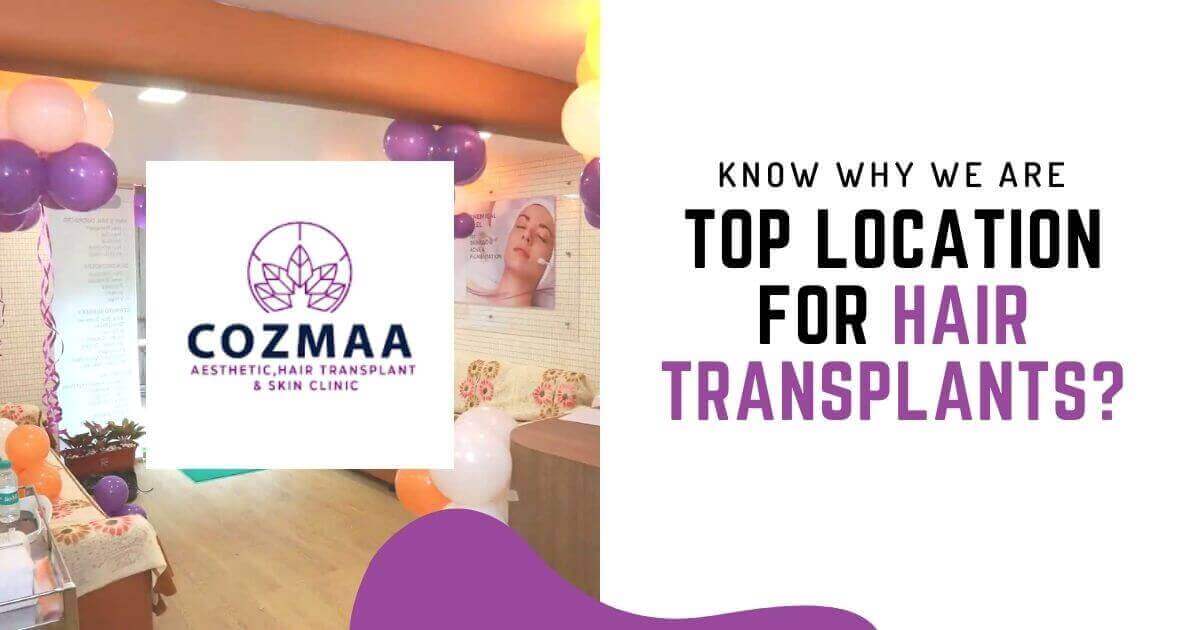 Why Is Cozmaa Clinic A Top Location For Hair Transplants?